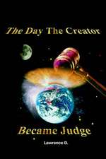 The Day The Creator Became Judge