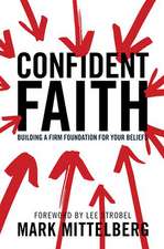 Confident Faith: Building a Firm Foundation for Your Beliefs