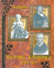 Shaping of America 1783-1815 Reference Library