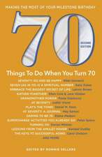 70 Things to Do When You Turn 70 - Second Edition