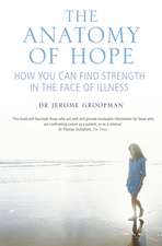 The Anatomy of Hope: How People Find Strength in the Face of Illness