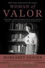 Woman of Valor: Margaret Sanger and the Birth Control Movement in America