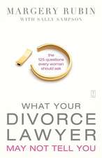 What Your Divorce Lawyer May Not Tell You