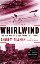 Whirlwind: The Air War Against Japan, 1942-1945