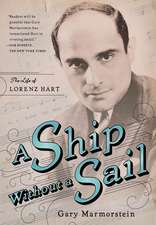 A Ship Without a Sail: The Life of Lorenz Hart