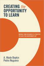 Creating the Opportunity to Learn: Moving from Research to Practice to Close the Achievement Gap