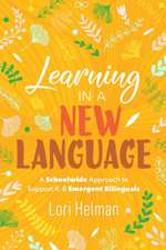 Learning in a New Language: A Schoolwide Approach to Support K-8 Emergent Bilinguals