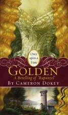 Golden: A Retelling of "Rapunzel"