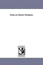 Poems, by Maurice Thompson.