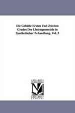 Die Gebilde Ersten Und Zweiten Grades Der Liniengeometrie in Synthetischer Behandlung. Vol. 3