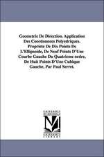 Geometrie de Direction. Application Des Coordonnees Polyedriques. Propriete de Dix Points de L'Ellipsoide, de Neuf Points D'Une Courbe Gauche Du Quatr