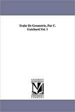 Traite de Geometrie, Par C. Guichard.Vol. 1