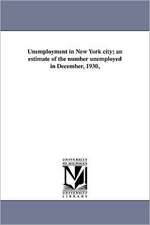 Unemployment in New York City; An Estimate of the Number Unemployed in December, 1930,