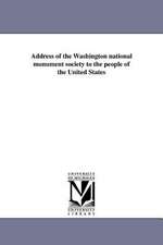 Address of the Washington National Monument Society to the People of the United States