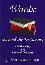 Words: Beyond the Dictionary: A Philosophy and Random Thoughts