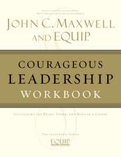 Courageous Leadership Workbook: The EQUIP Leadership Series