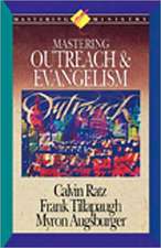 Mastering Ministry: Mastering Outreach and Evangelism