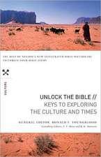 Unlock the Bible: Keys to Exploring the Culture and Times