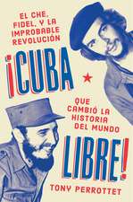 Cuba Libre \ ¡Cuba Libre!