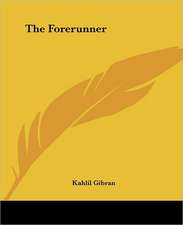 Gibran, K: Forerunner