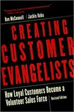 Creating Customer Evangelists: How Loyal Customers Become a Volunteer Sales Force