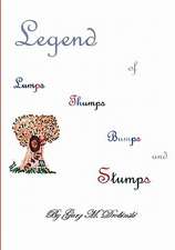 The Legend of Lumps Thumps Bumps and Stumps: The Wilderness Years