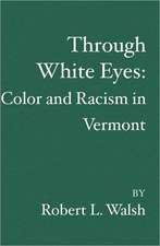 Through White Eyes: Color and Racism in Vermont