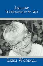 Lellow: The Education of My Mom