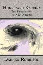 Hurricane Katrina: The Destruction of New Orleans