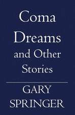 Coma Dreams: and Other Stories