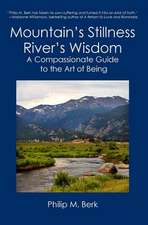 Mountain's Stillness, River's Wisdom: A Compassionate Guide to the Art of Being