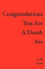 Congratulations You Are a Dumb Ass: Memoirs of a Sharecropper's Daughter