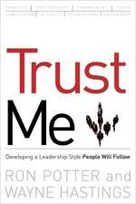 Trust Me: Developing a Leadership Style People Will Follow