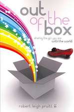 Out of the Box: Sharing the Gift You Are with the World!