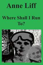 Where Shall I Run To?: A Western Novel