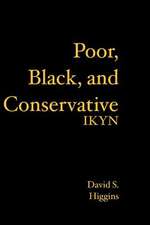 Poor, Black, and Conservative: Ikyn