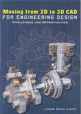 Moving from 2D to 3D CAD for Engineering Design: Challenges and Opportunities