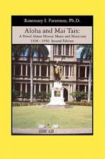 Aloha and Mai Tais: A Novel about Hawaii Music and Musicians 1930 - 1950. Second Edition