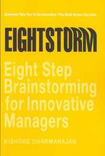 Eightstorm: Eight Step Brain Storming for Innovative Managers