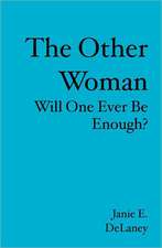 The Other Woman: Will One Ever Be Enough?