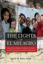 The Lights of El Milagro: How One Charter School's Revolt Could Transform Public Education