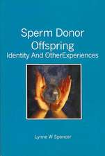 Sperm Donor Offspring: Identity and Other Experiences