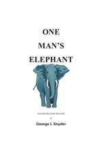 One Man's Elephant: An Exploration of Faith