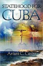 Statehood for Cuba: Tales of Cuba Along El Camino de Santiago