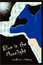 Blue in the Moonlight: A Mystical Memoir of Boyhood in Rural South Texas