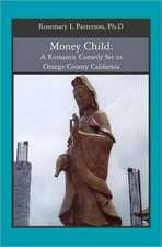 Money Child: A Romantic Comedy Set in Orange County California