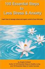 100 Essential Steps to Less Stress and Anxiety: The Cognitive Framework of Personal Growth