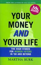 Your Money and Your Life: The High Stakes for Women Voters in '08 and Beyond