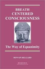 Breath-Centered Consciousness: The Way of Equanimity