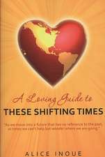 A Loving Guide to These Shifting Times: A Case Study